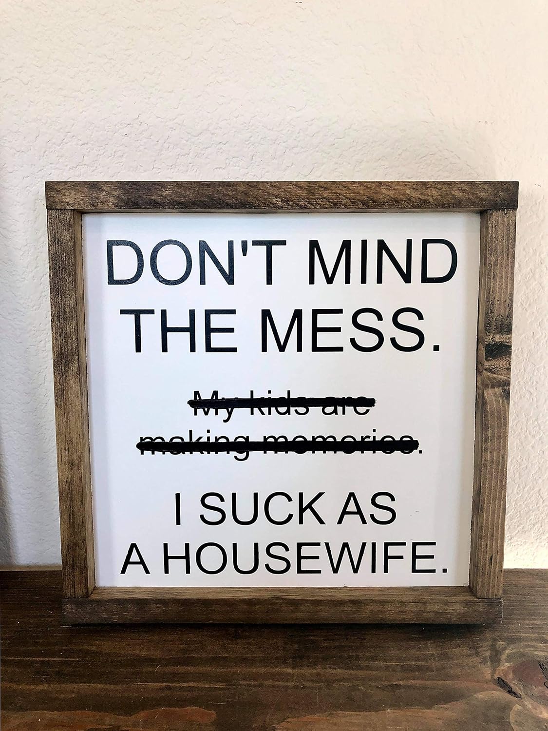 Flowershave357 Dont Mind The Mess I Suck As A Housewife Sign Framed Sign Funny Sign Wood Sign Falling in Rustic Birthday Gift Rustic Sign