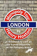 Monopoly Tour of London: A Guidebook to Visit all the Named Properties on the Monopoly Board