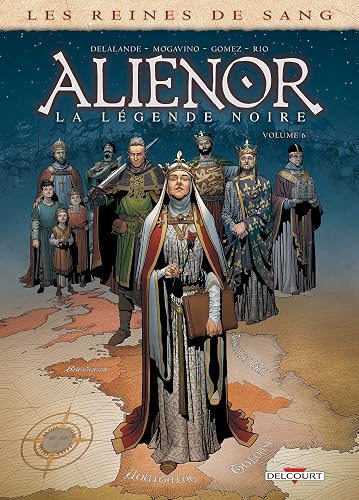 Les Reines de sang - Alienor, la Légende noire T06