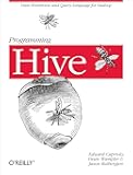 Programming Hive: Data Warehouse and Query Language for Hadoop