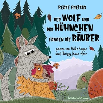Der Wolf und das Hühnchen fangen die Räuber Hörbuch von Beate Freitag episode artwork