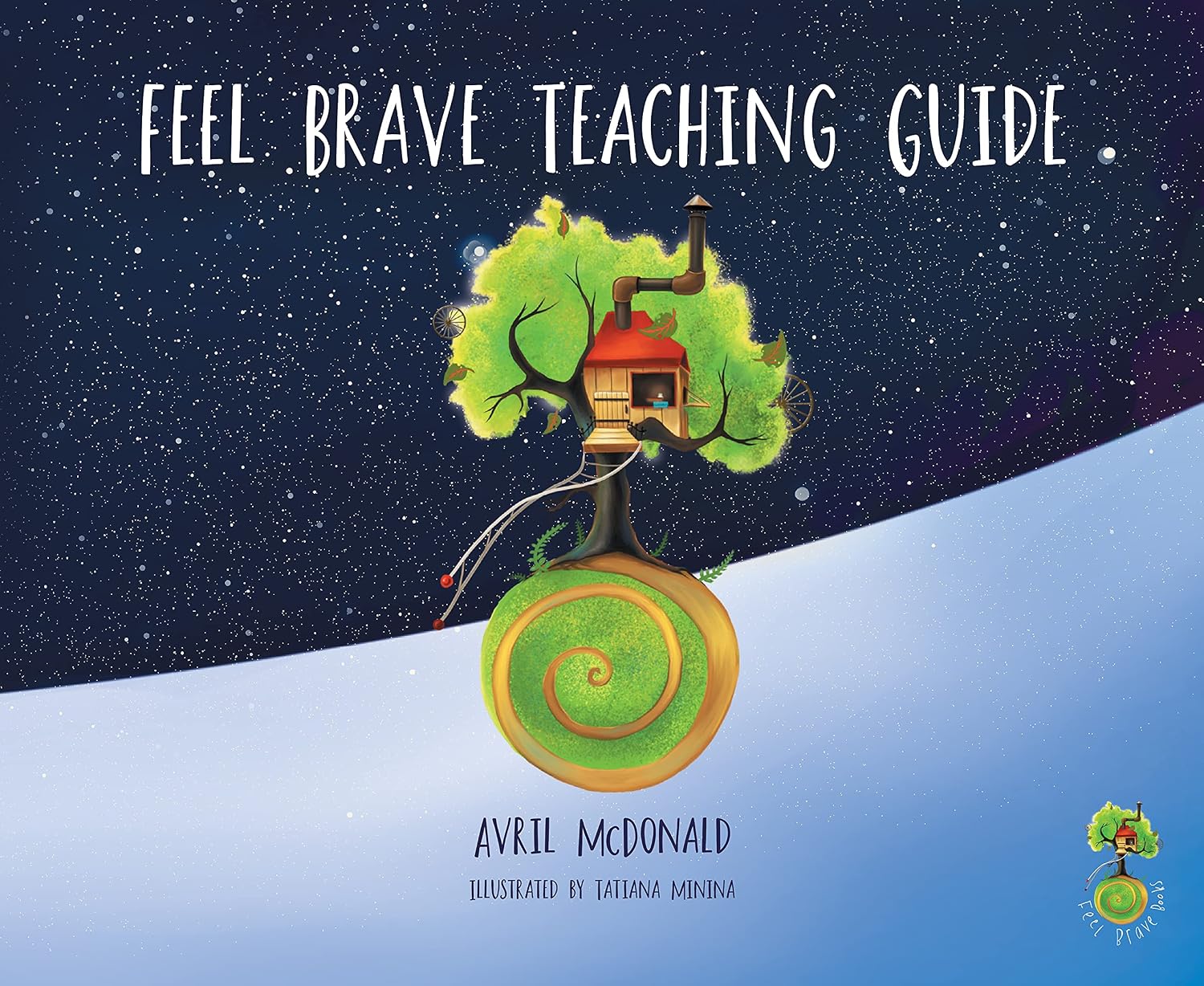 Feel Brave Teaching Guide: (Feel Brave Series) (The Feel Brave Series Book 0)
