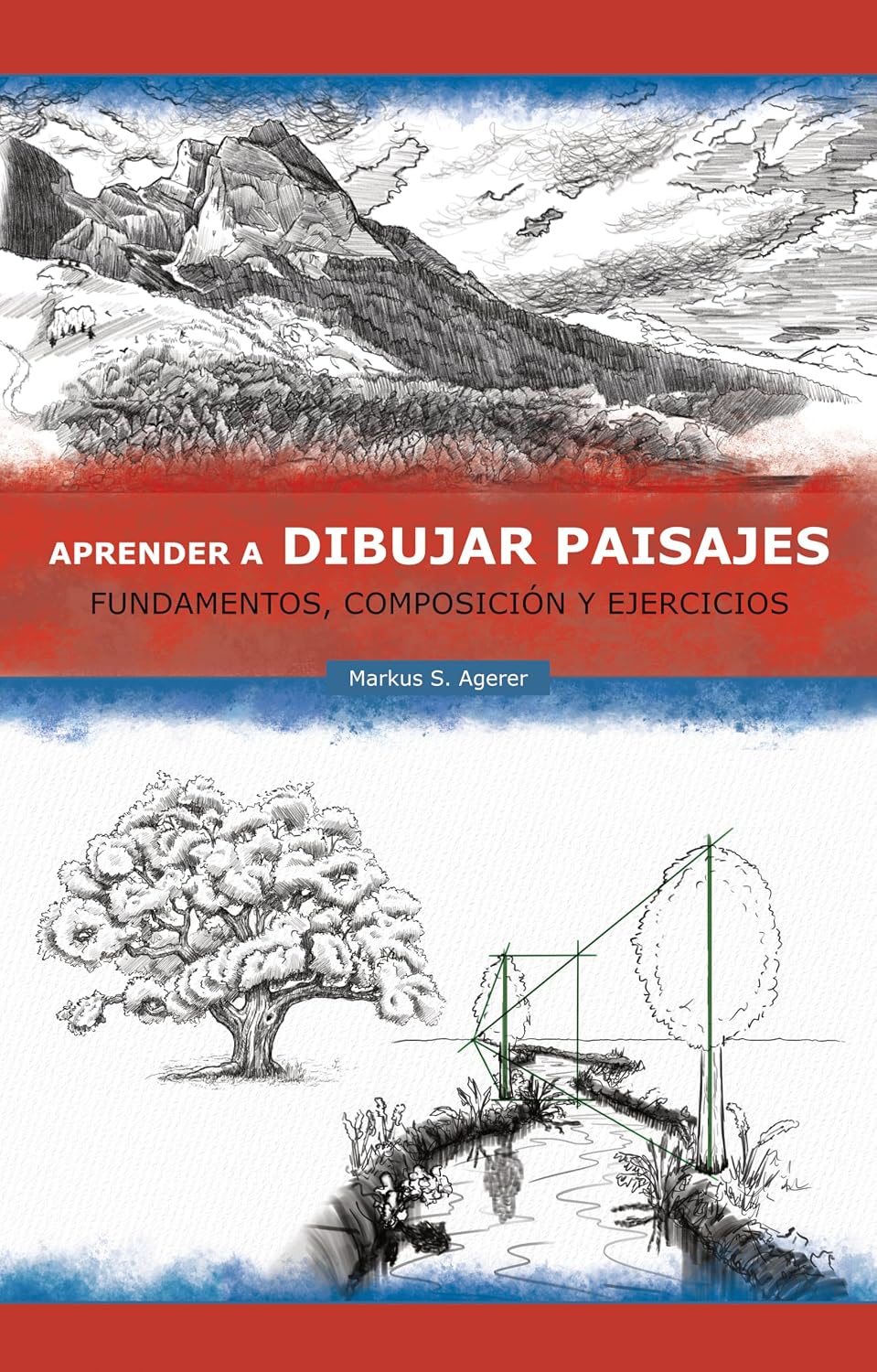 Aprender a Dibujar Paisajes: Fundamentos, Composición y Ejercicios (Spanish Edition)