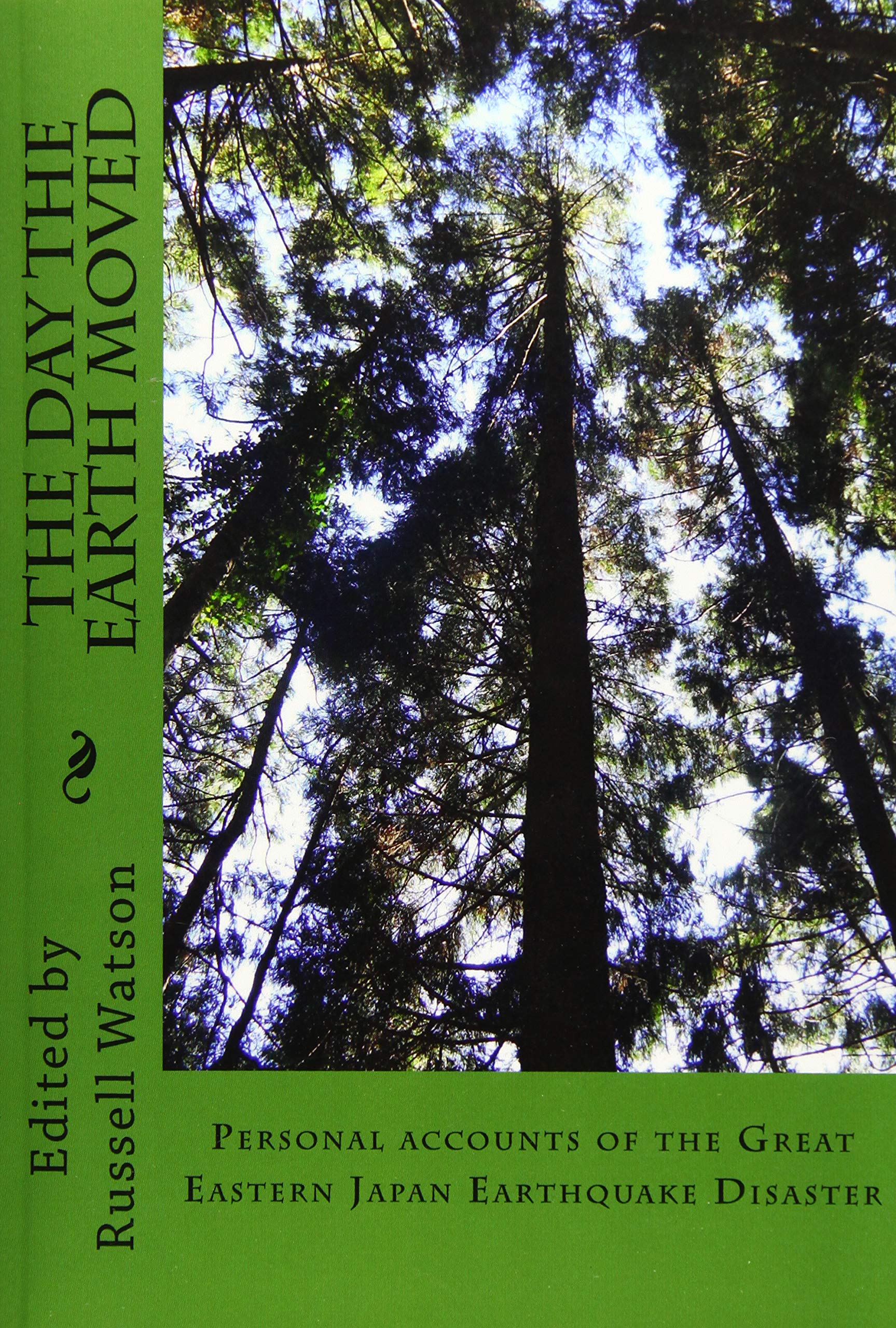 The Day the Earth Moved: Personal accounts of the Great Eastern Japan Earthquake Disaster