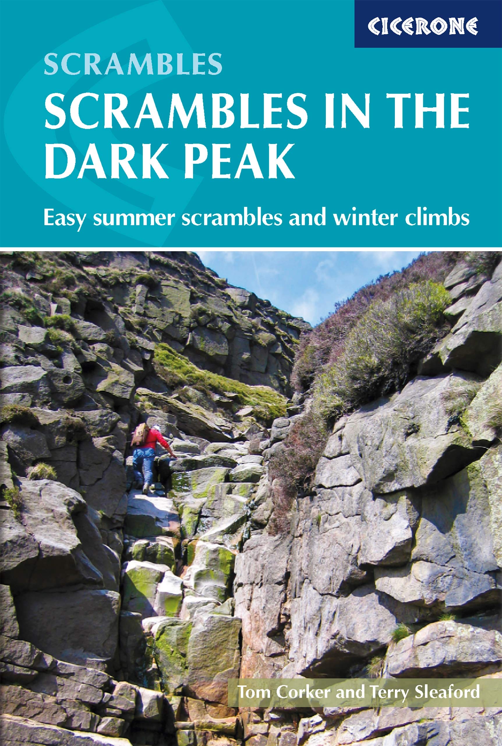 Scrambles in the Dark Peak: Easy summer scrambles and winter climbs (Cicerone Climbing & Scrambling Guides)