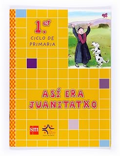 Así Era Juanitatxo 1 Ciclo Educación Primaria Hijas de Jesús Ed 2010