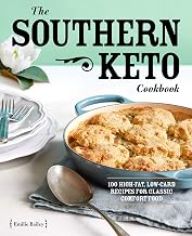 The Southern Keto Cookbook: 100 High-Fat, Low-Carb Recipes for Classic Comfort Food