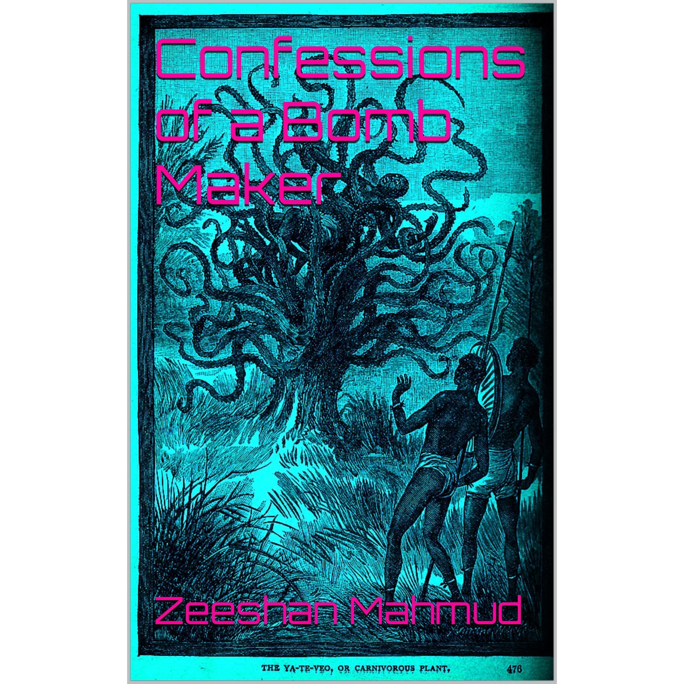 Confessions of a Bomb Maker