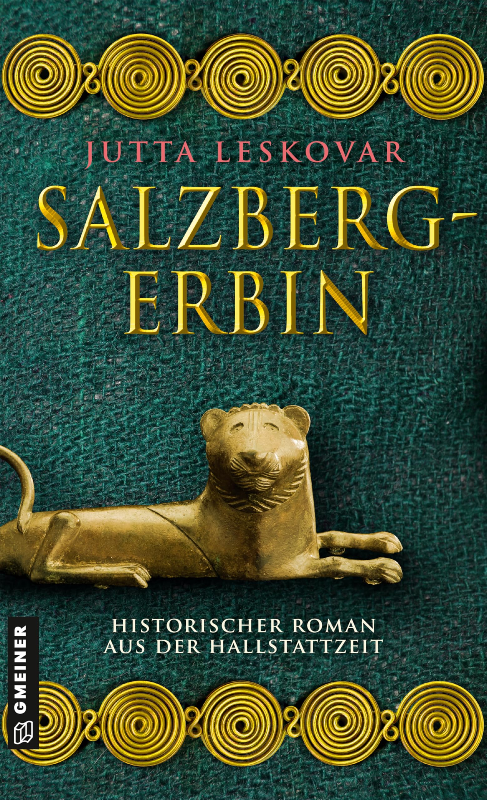 Salzbergerbin: Historischer Roman aus der Hallstattzeit (Bergherrin am Großen Salzberg 2)