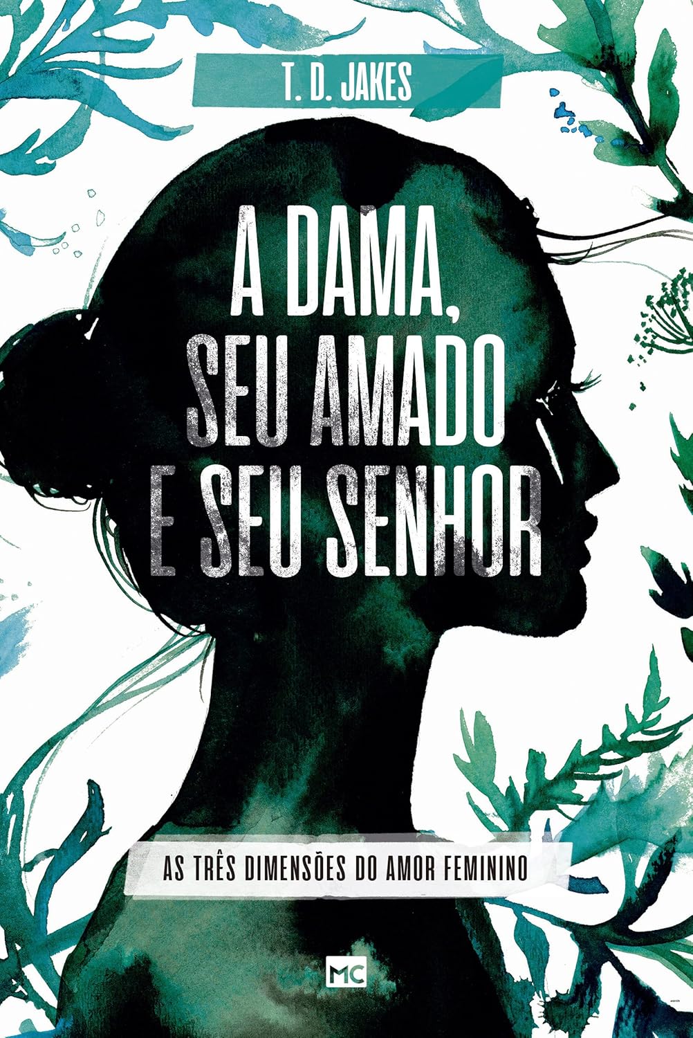 A dama, seu amado e seu Senhor: As três dimensões do amor feminino ...