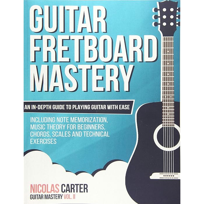 Buy Guitar Fretboard Mastery An In Depth Guide To Playing Guitar With
