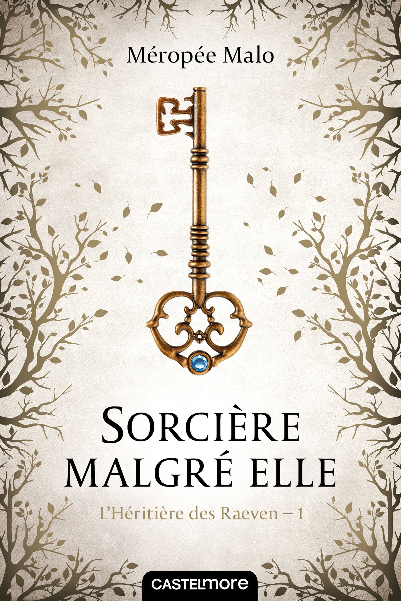 L'Héritière des Raeven, T1 : Sorcière malgré elle