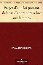 Projet d'une loi portant défense d'apprendre à lire aux femmes