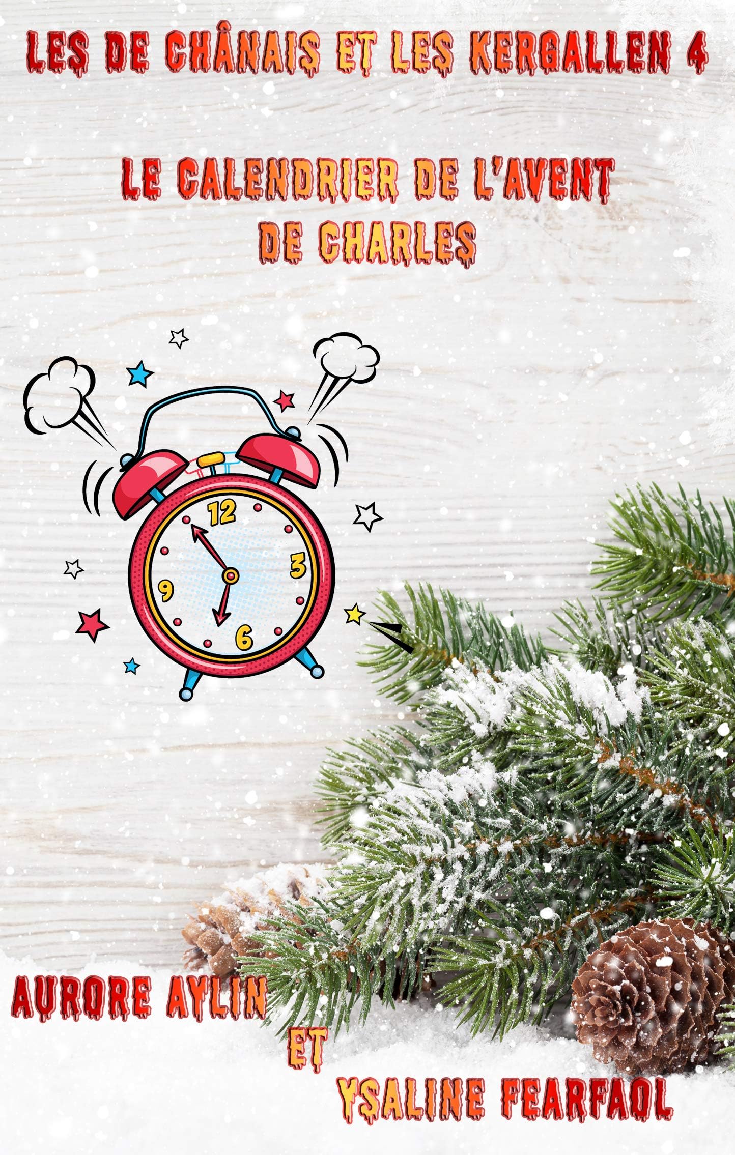 Les de Chânais et les Kergallen 4: Le Calendrier de l'Avent de Charles (French Edition)