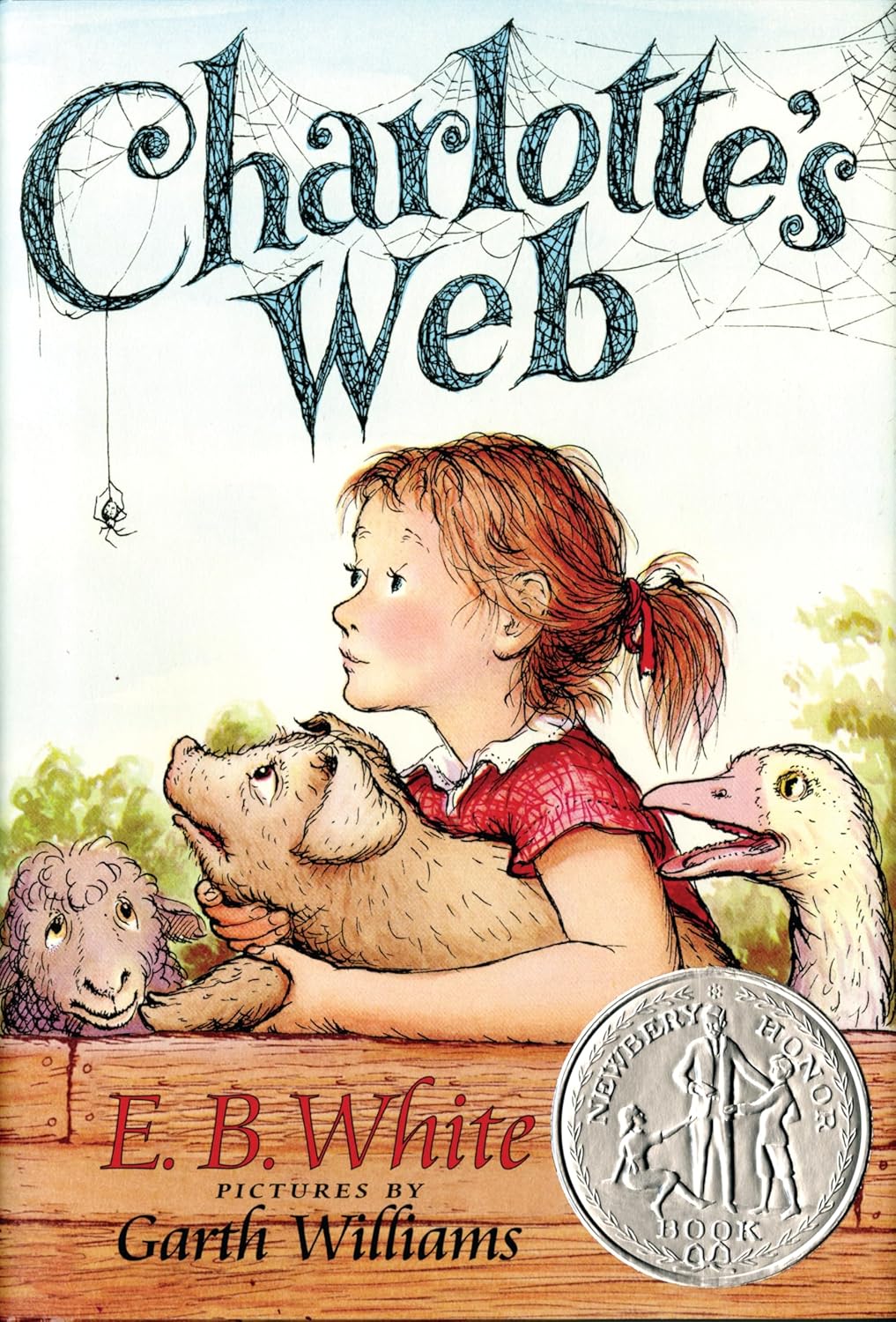 Charlotte's Web by E.B. White: Newbery Honor Paperback - Timeless Children's Classic on Friendship & Adventure