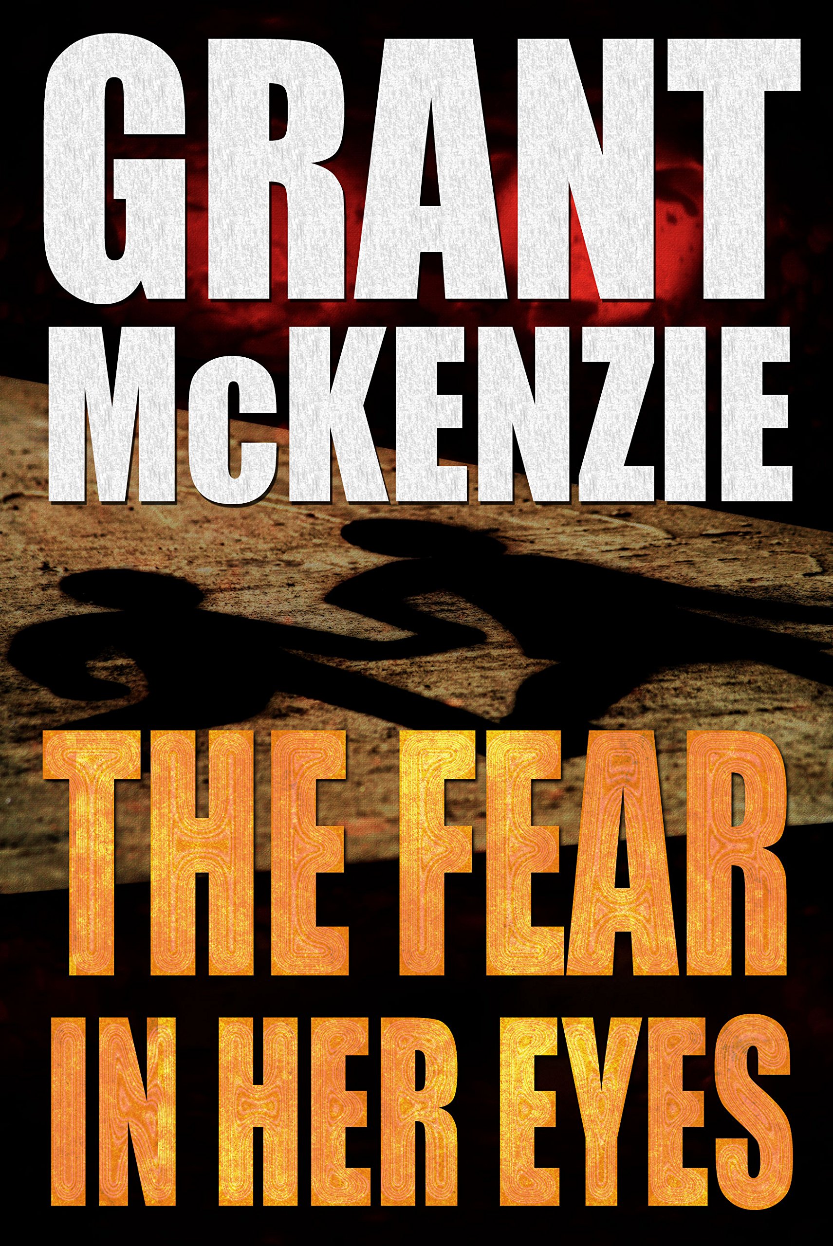 The Fear In Her Eyes (Ian Quinn Book 1)