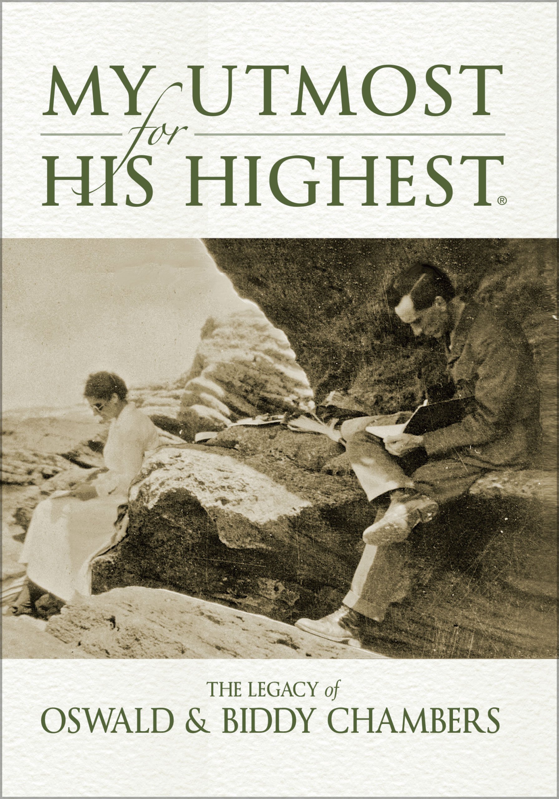 My Utmost for His Highest: The Legacy of Oswald & Biddy Chambers