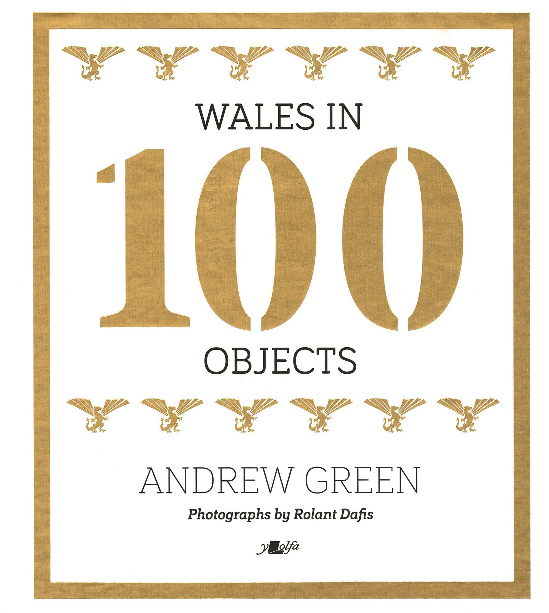 Wales in 100 Objects: Exploring Welsh History, Culture, and Heritage Through Artifacts