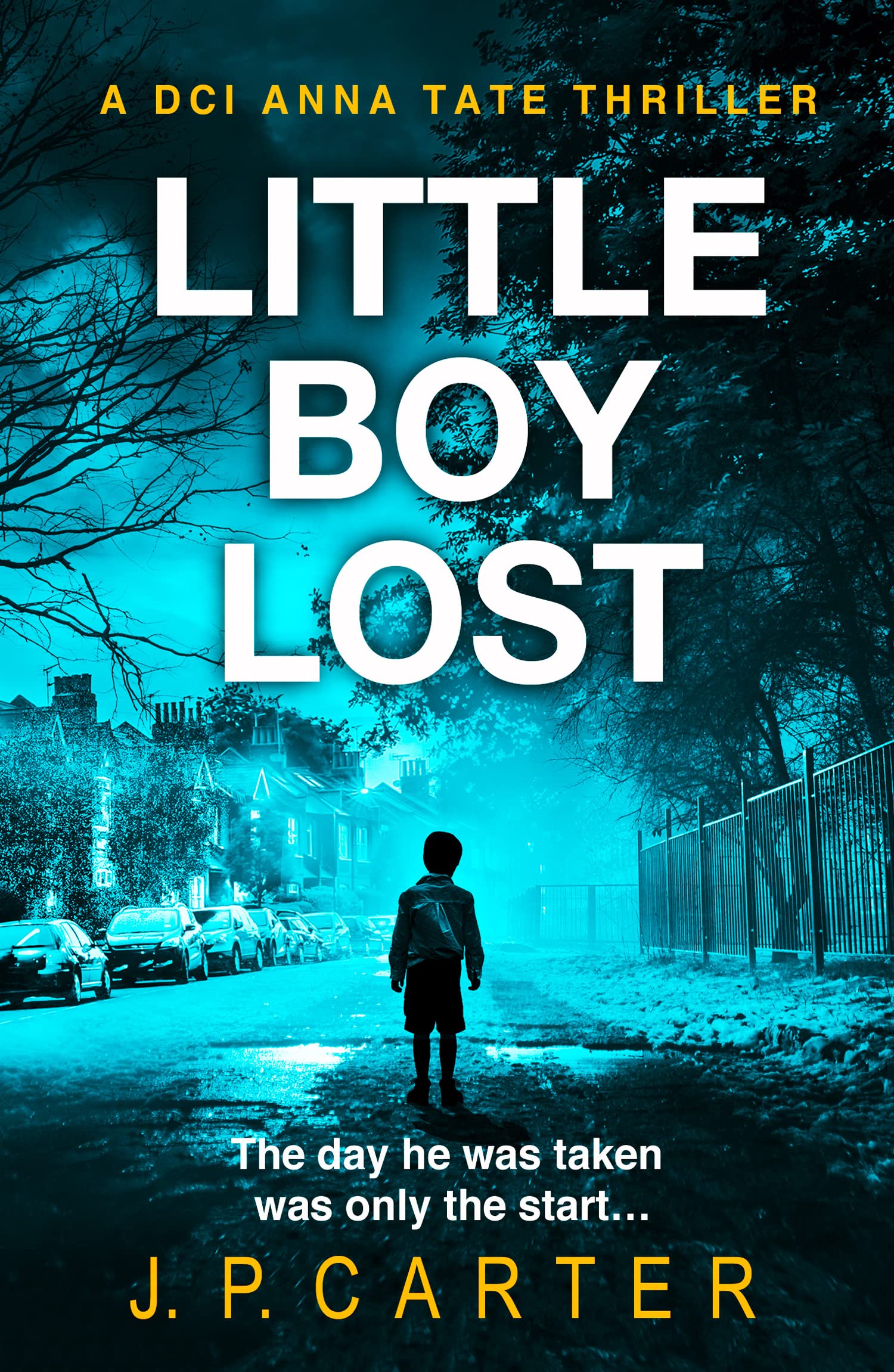LITTLE BOY LOST: The new and absolutely gripping British detective crime thriller, for fans of books by Cara Hunter (A DCI Anna Tate Crime Thriller)