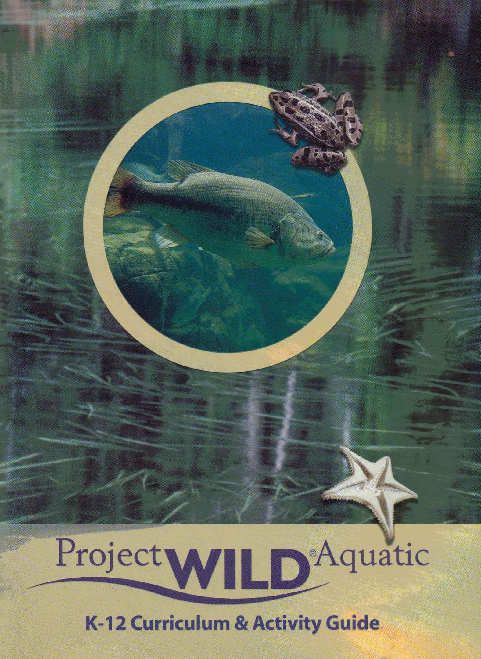 Project Wild Aquatic: K - 12 Curriculum & Activity Guide