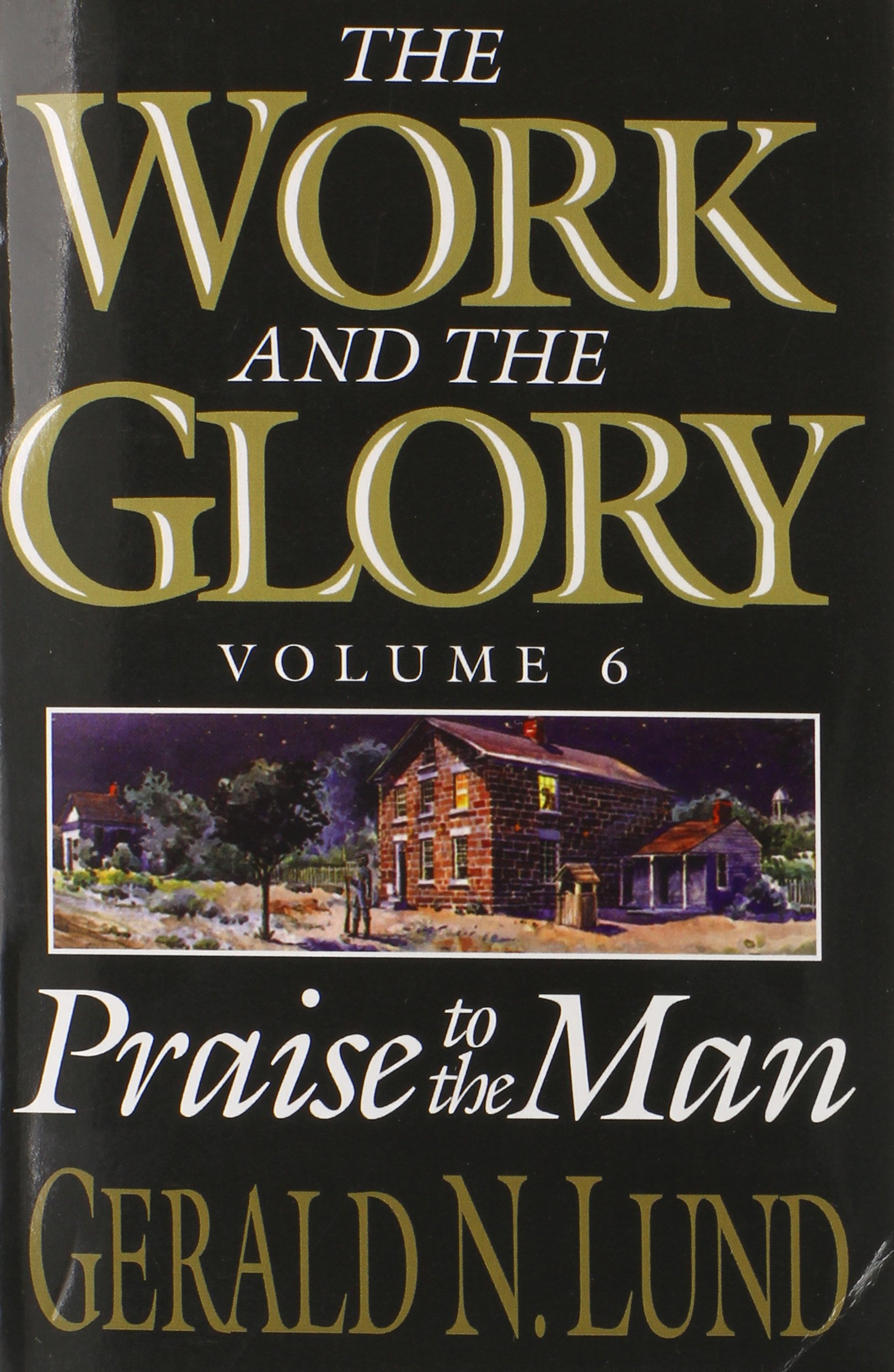 Buy The Work and the Glory, Vol. 6: Praise to the Man — BookShops.in