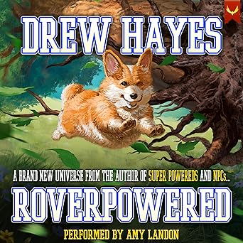 Roverpowered: Tales of an Aspiring Alchemist and Her Overwhelmingly Powerful Dog