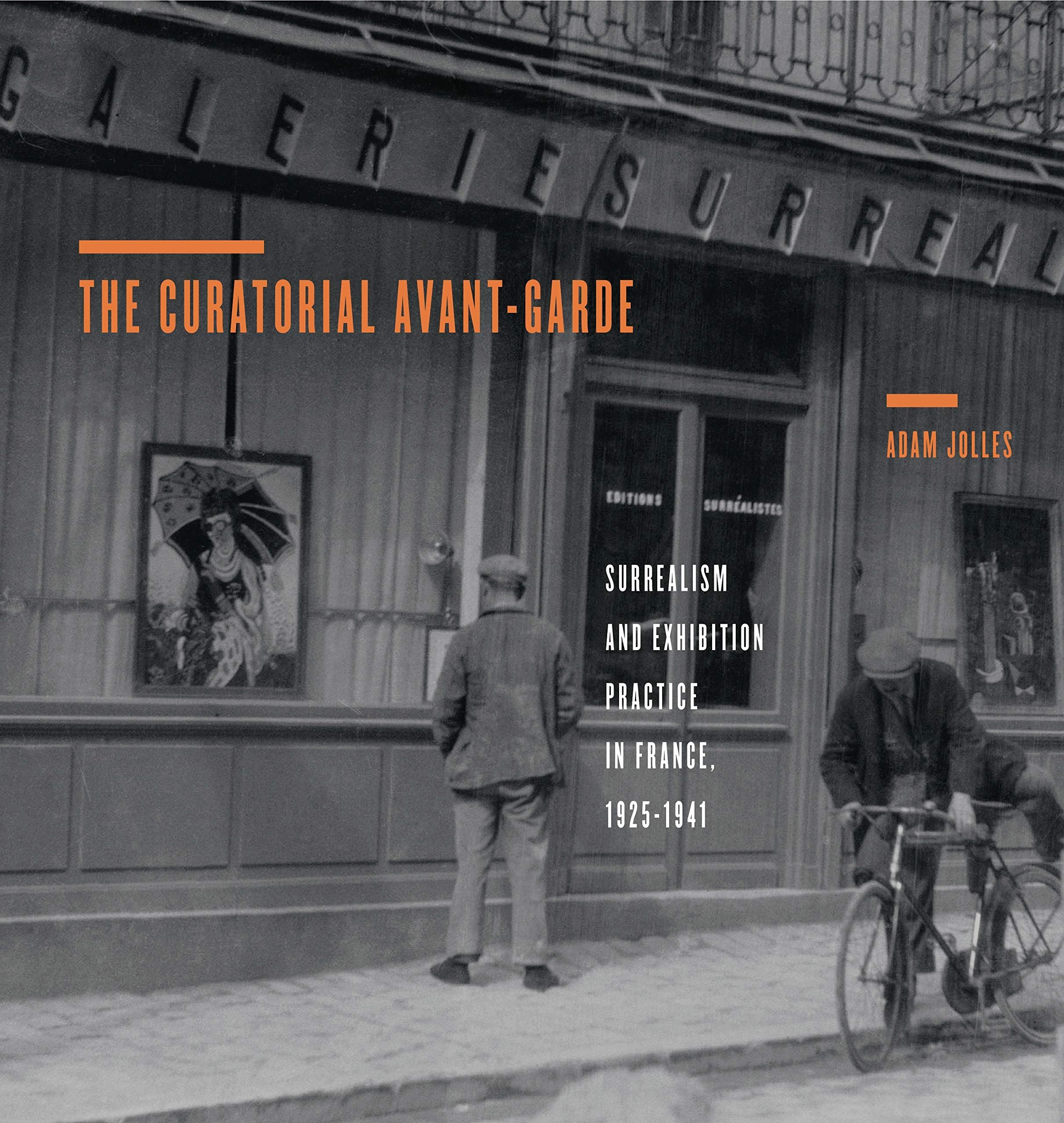 The Curatorial Avant-Garde: Surrealism and Exhibition Practice in France, 1925