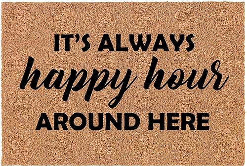 Felpudo de fibra de coco para puerta delantera, nuevo cierre del hogar, regalo de inauguración de la casa It's Always Happy Hour Around Here Funny
