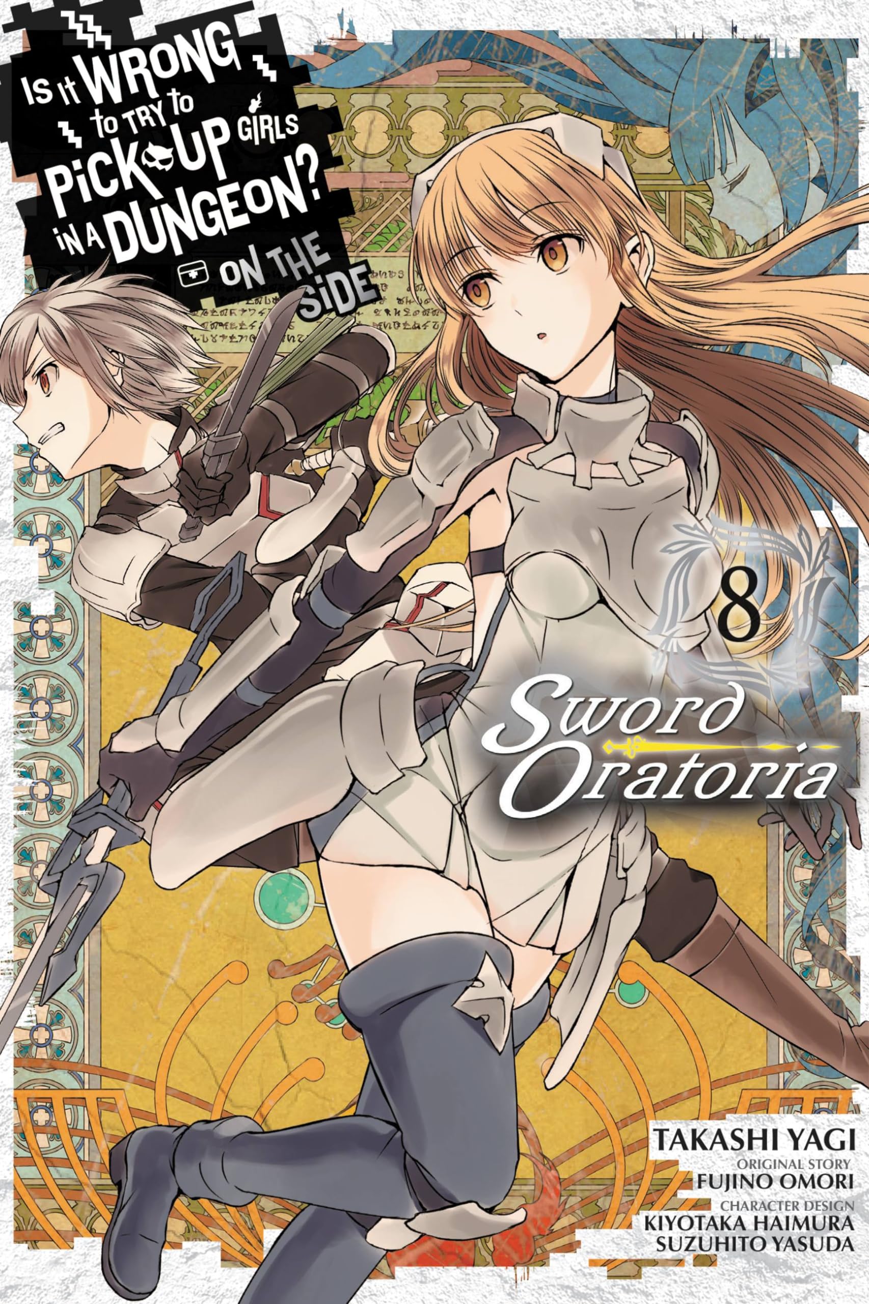 Is It Wrong to Try to Pick Up Girls in a Dungeon? Sword Oratoria, Vol. 8 (IS WRONG PICK UP GIRLS DUNGEON SWORD ORATORIA GN)