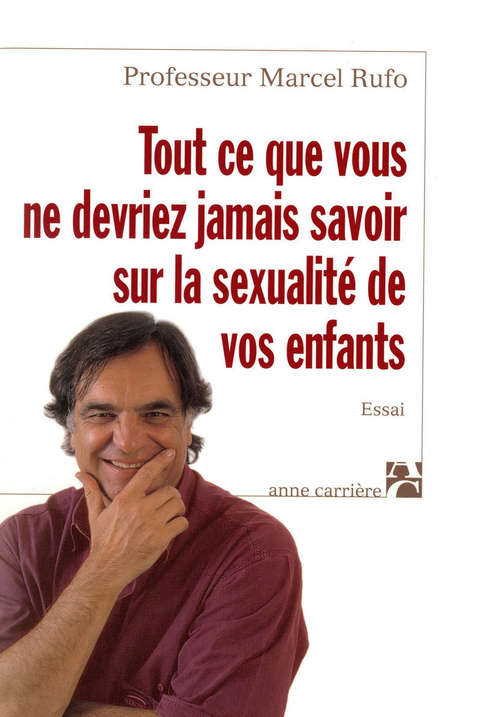 TOUT CE QUE VOUS NE DEVRIEZ JAMAIS SAVOIR SUR LA SEXUALITÉ DE VOS ENFANTS RUFO,MARCEL
