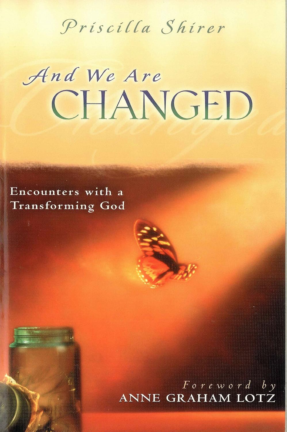 And We Are Changed: Encounters with a Transforming God