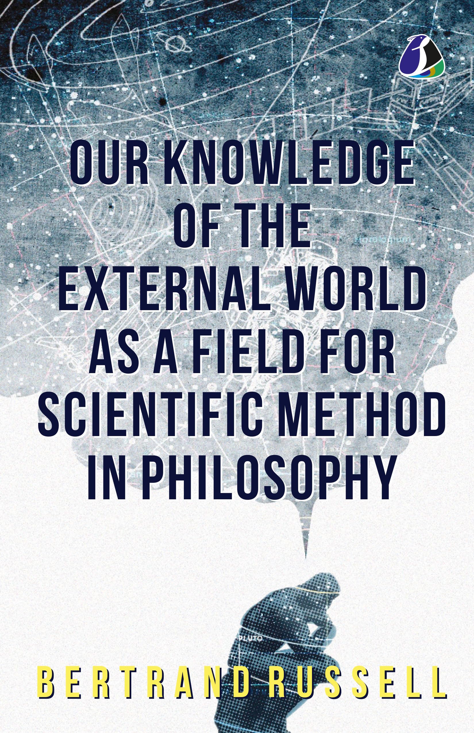 Our Knowledge of the External World as a Field for Scientific Method in Philosophy (Classic Books)