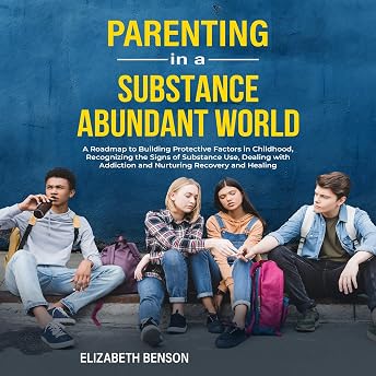Parenting in a Substance Abundant World Audiobook by Elizabeth Benson episode artwork