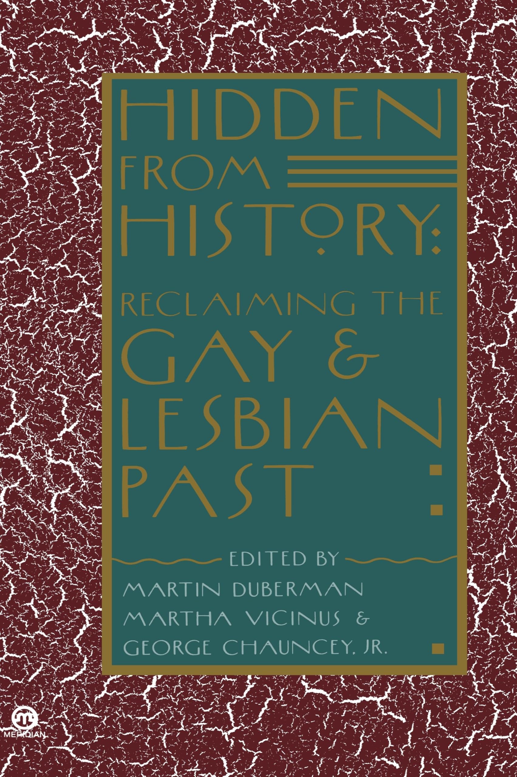 Hidden from History: Reclaiming the Gay and Lesbian Past (Meridian S)