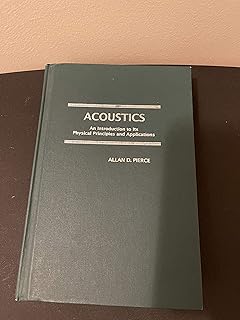 Acoustics: An Introduction to Its Physical Principles and Applications