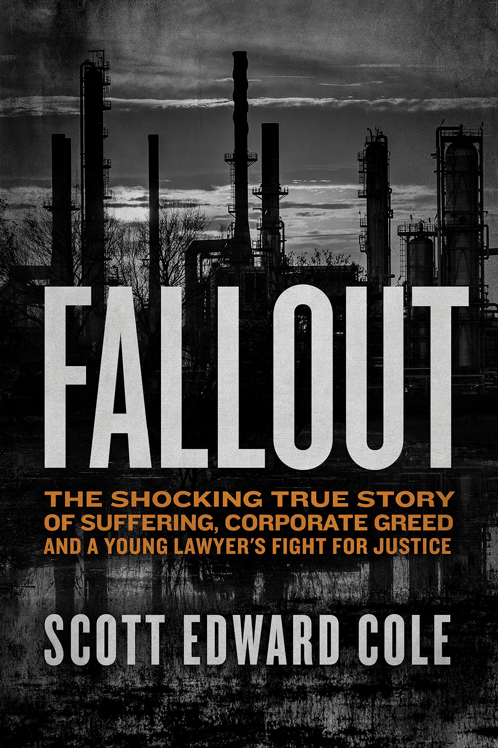 Fallout: The Shocking True Story of Suffering, Corporate Greed, and a Young Lawyer’s Fight for Justice