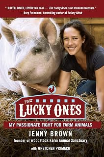 The Lucky Ones: My Passionate Fight for Farm Animals