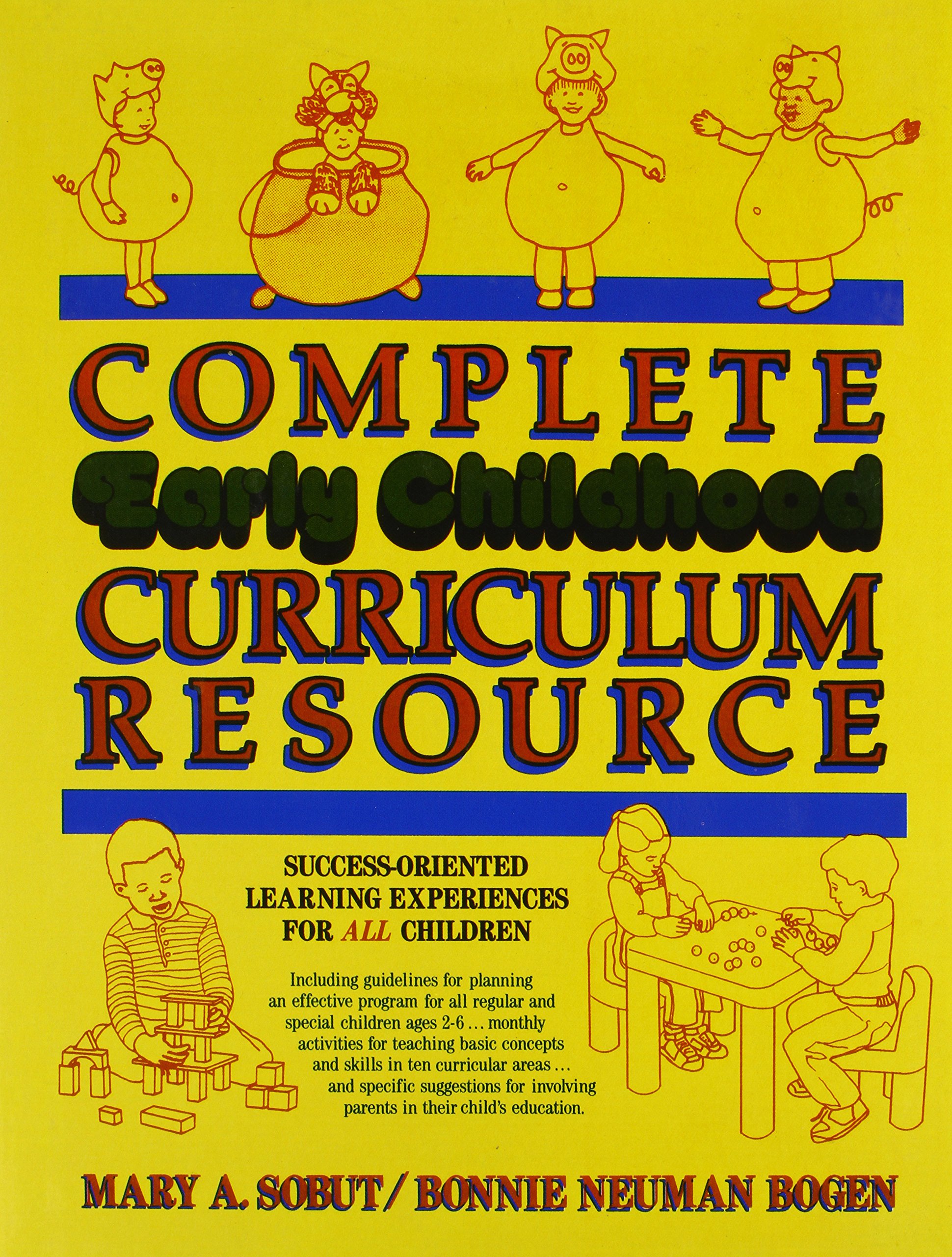 Complete Early Childhood Curriculum Resource: Success-Oriented Learning Experiences for All Children
