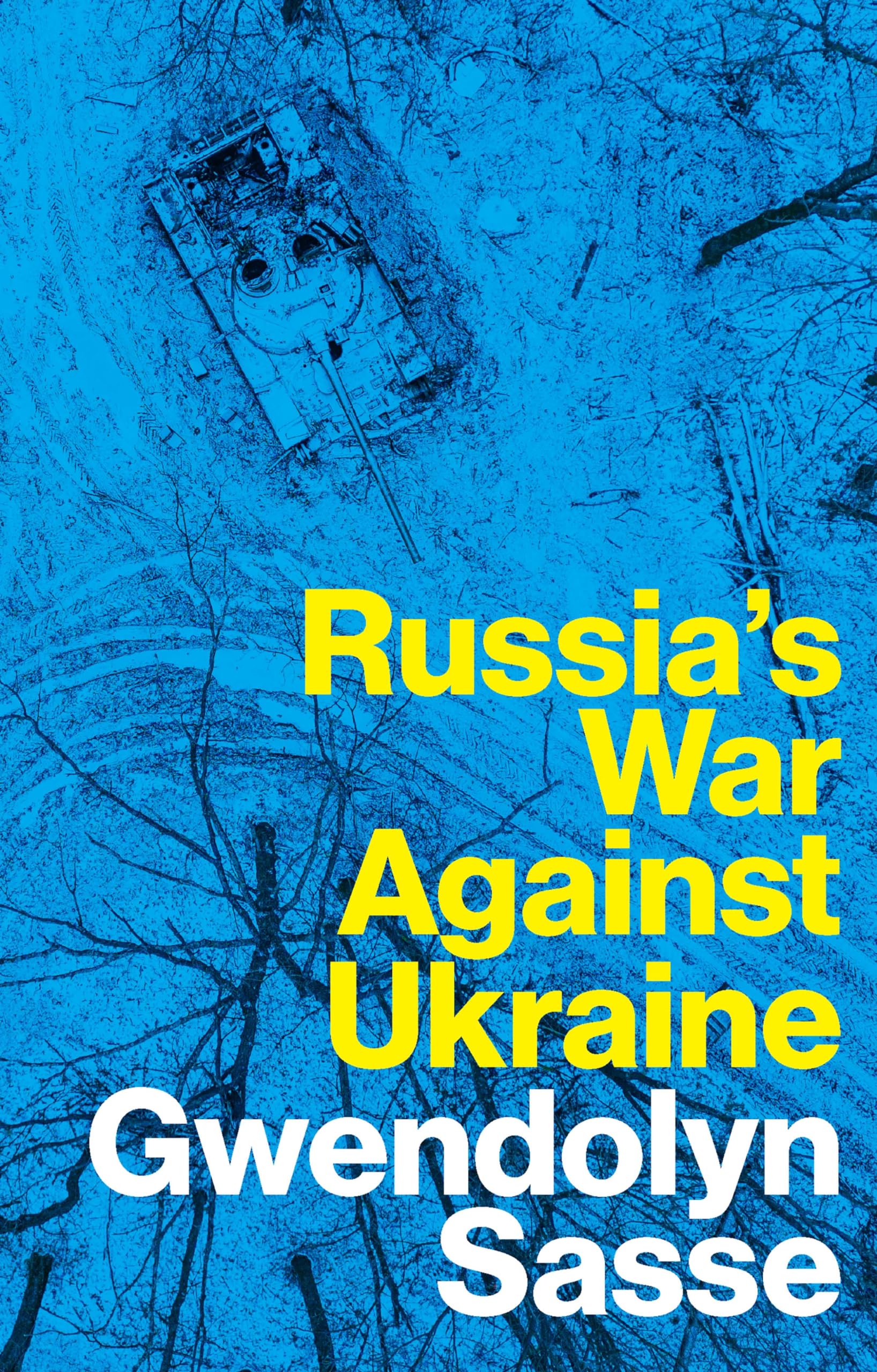Russia's War Against Ukraine: Sasse, Gwendolyn: 9781509560608