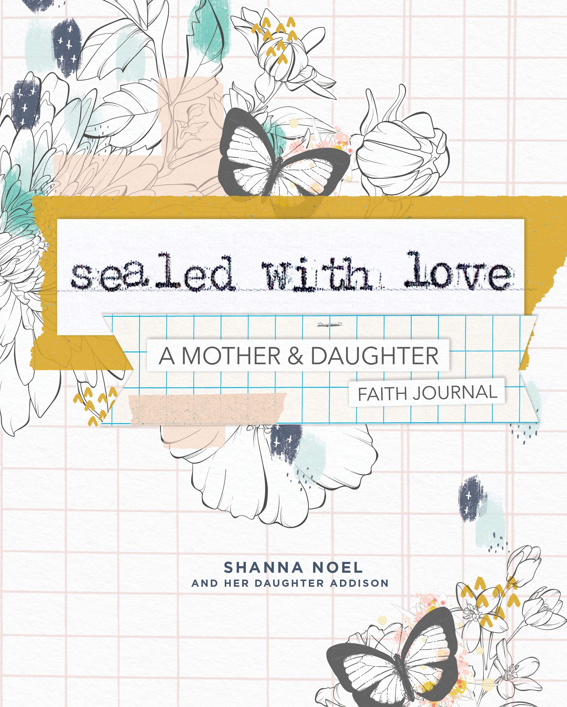 Sealed With Love: A Mother & Daughter Faith Journal