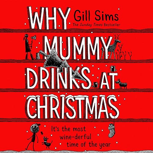 Why Mummy Drinks at Christmas: Why Mummy, Book 5