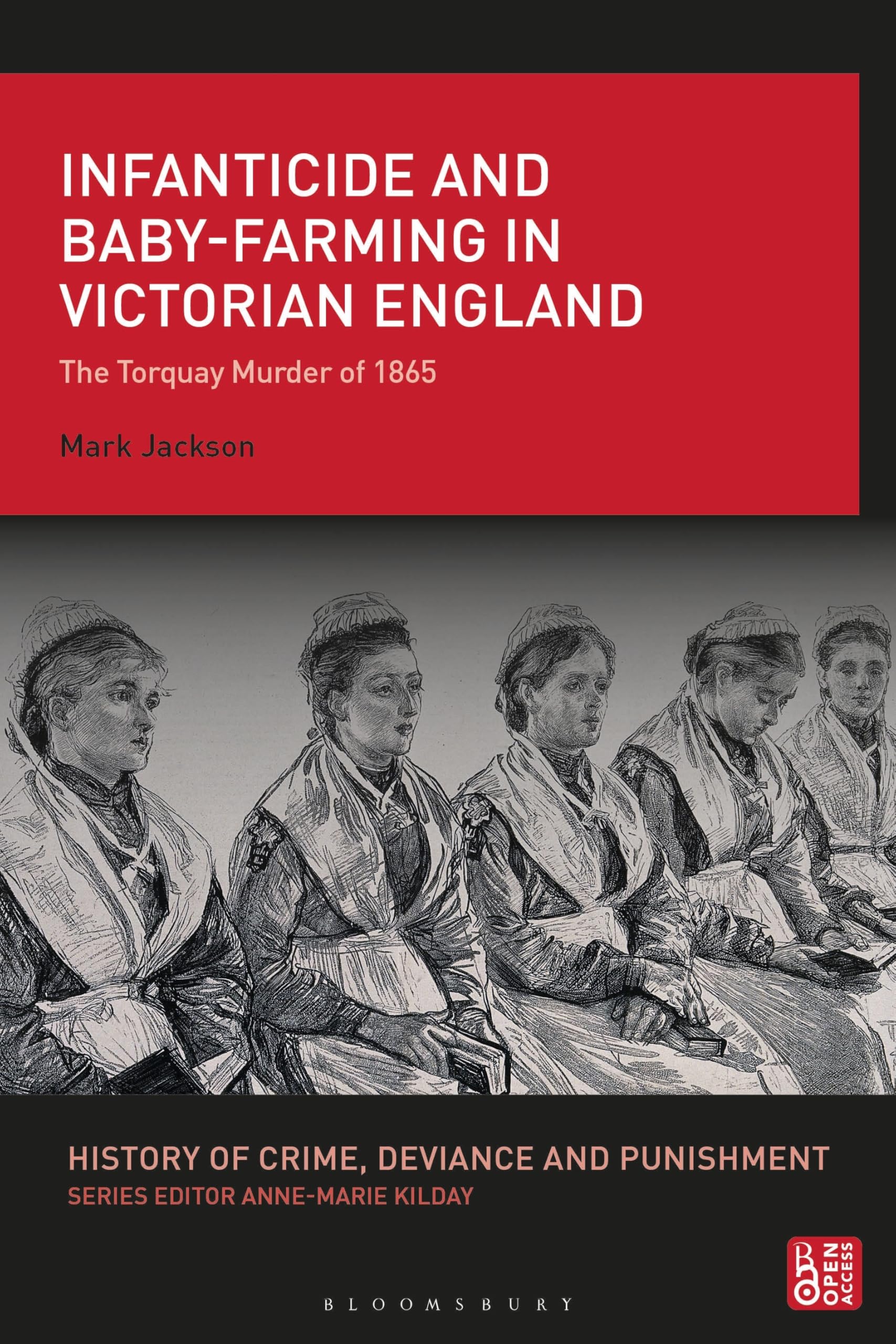 Mark Jackson - Infanticide & Baby-farming in Victorian England: The Torquay Murder - Hardcover Book