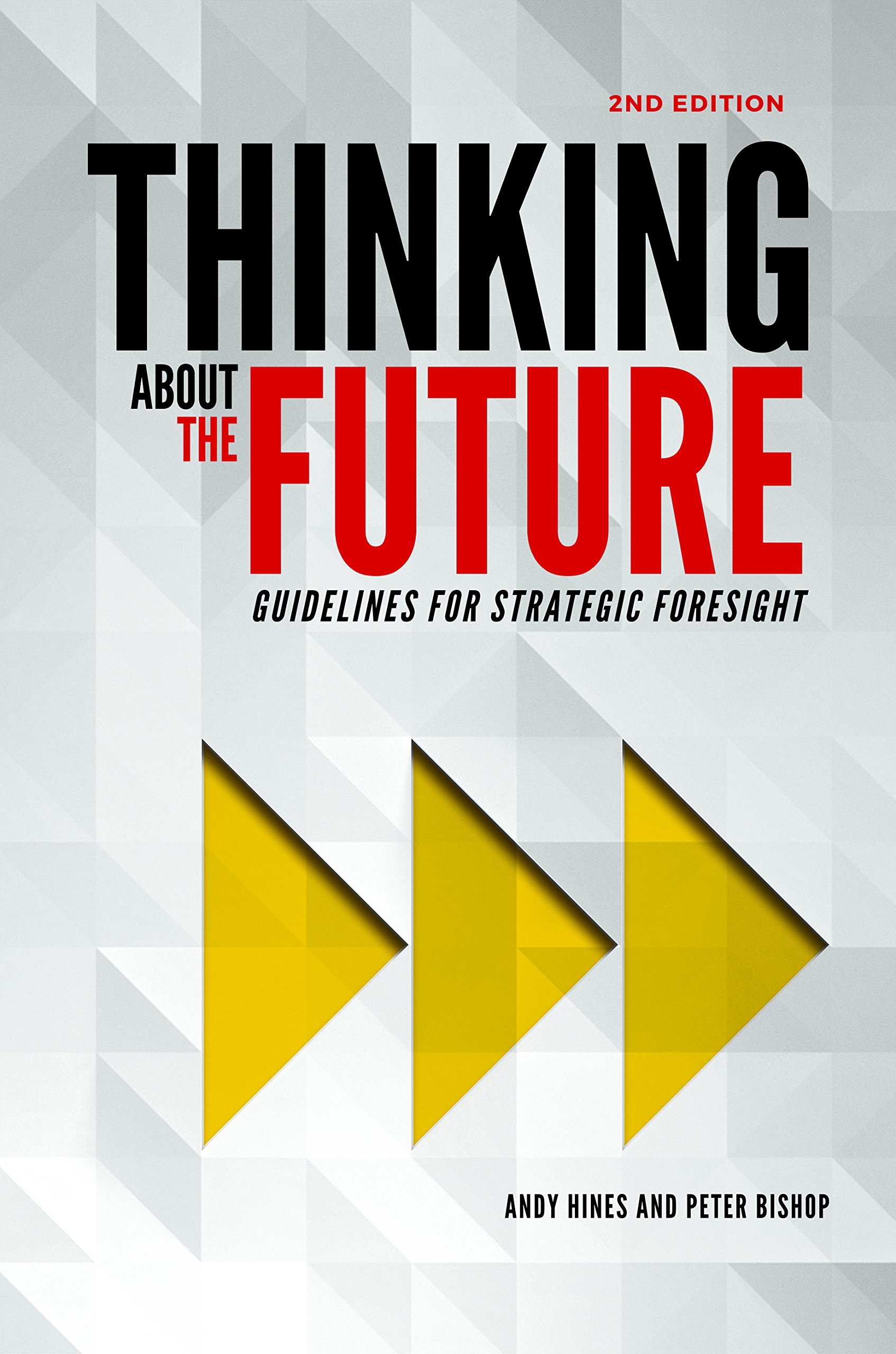 Thinking about the Future: Guidelines for Strategic Foresight