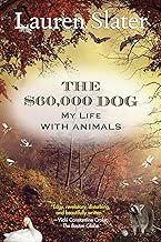 The $60,000 Dog: My Life with Animals