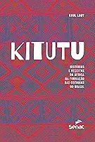 Kitutu: histórias e receitas da África na formação das cozinhas do Brasil