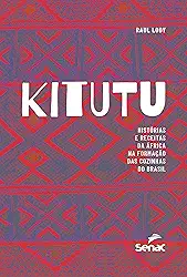 Kitutu: histórias e receitas da África na formação das cozinhas do Brasil