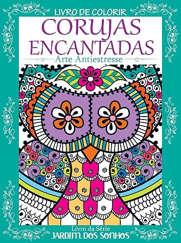 Livro para Colorir Corujas Encantadas: Arte Antiestresse - Livro Para Colorir