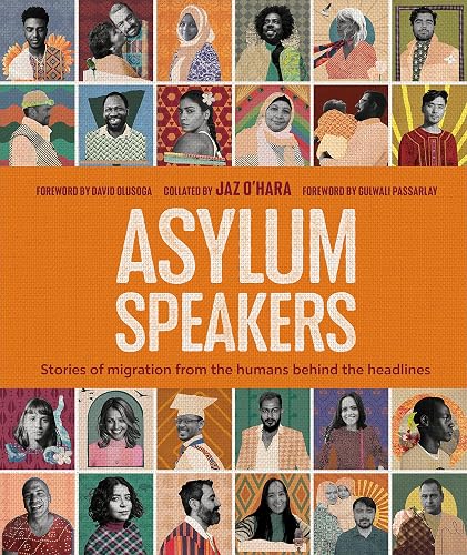 Asylum Speakers: Stories of Migration From the Humans Behind the Headlines