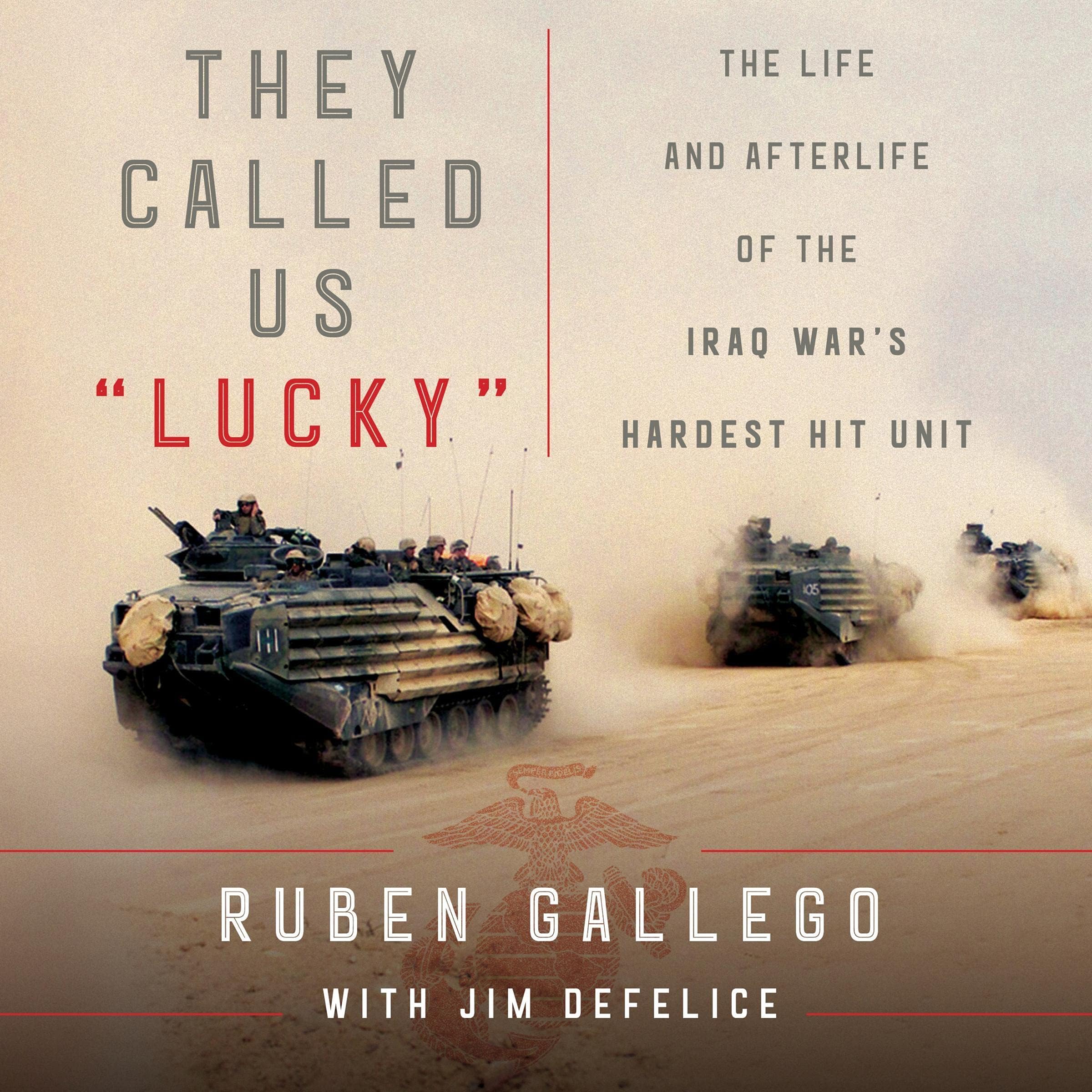 They Called Us ""Lucky"": The Life and Afterlife of the Iraq War's Hardest Hit Unit
