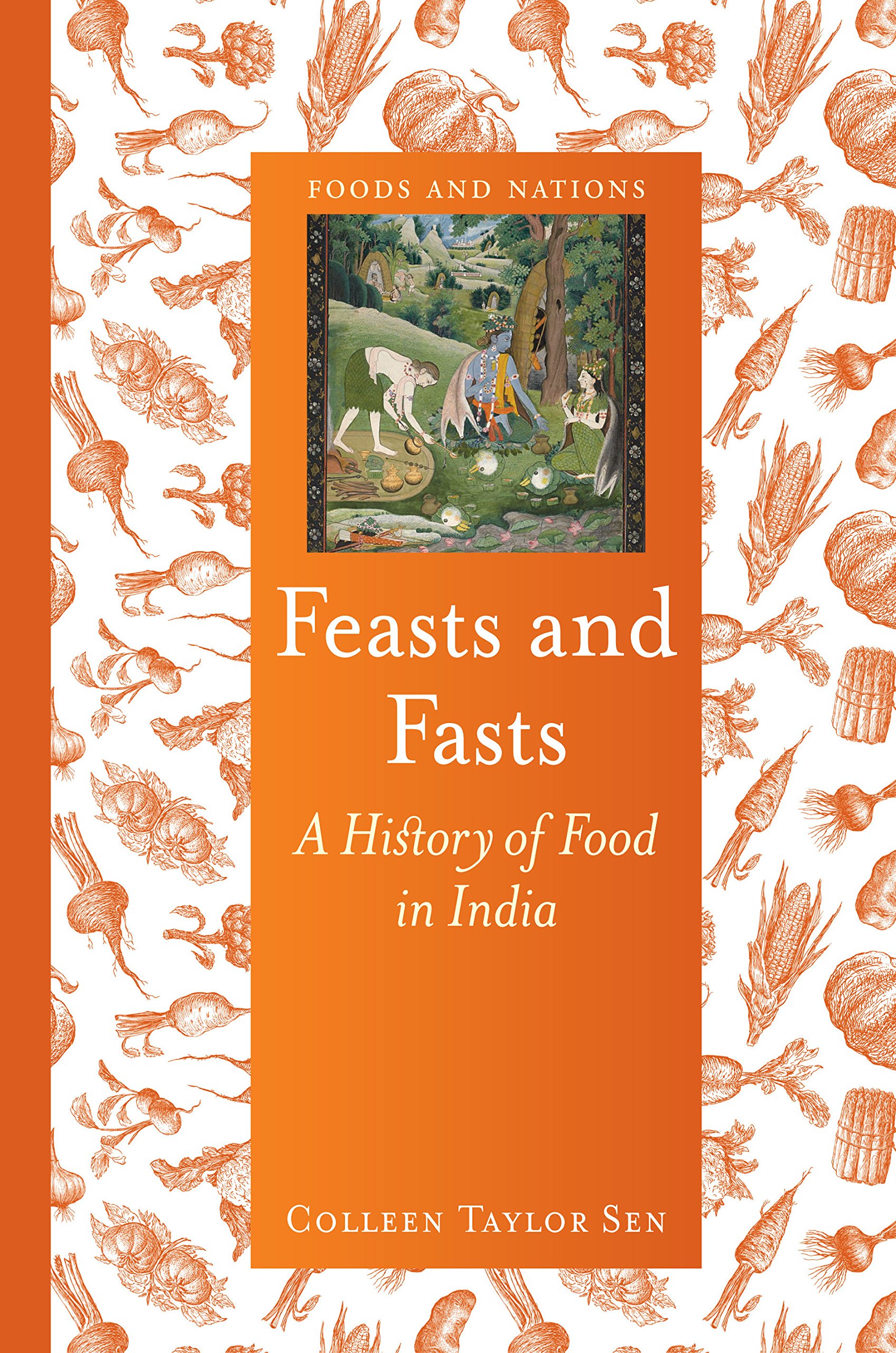 Reaktion Books Feasts and fasts: a history of food in india